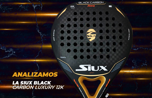 Siux Black Carbon Luxury 12K, análisis a fondo la pala 2020